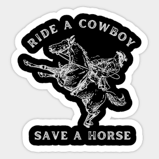 save a horse tshirt Sticker